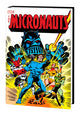 Book cover of: Micronauts: The Original Marvel Years Omnibus Vol. 1. By: Bill Mantlo