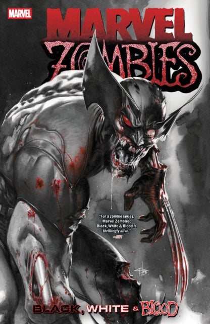 Book cover of: Marvel Zombies: Black, White & Blood