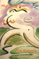 Book cover of: Mything You: A Brew of Stories, Plays, and Poems About Myths, Fables, and Fairy Tales. By: Dan Richman