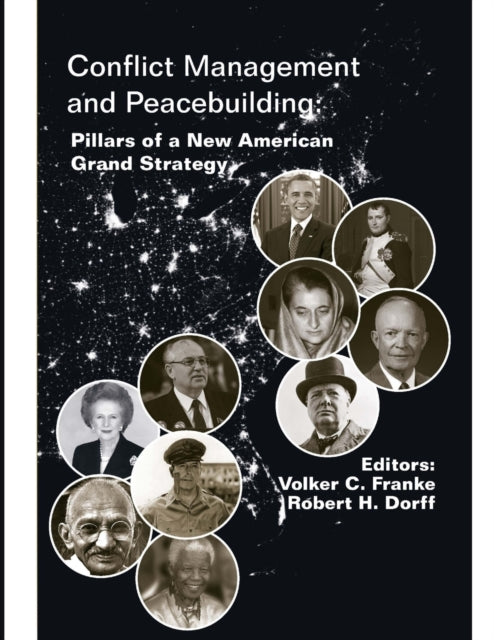Book cover of: Conflict Management and Peacebuilding: Pillars of a New American Grand Strategy (Enlarged Edition). By: Volker C. Franke