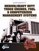 Book cover of: Medium/Heavy Duty Truck Engines, Fuel & Computerized Management Systems. By: Sean Bennett