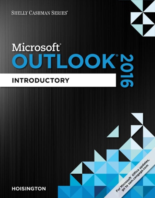 Book cover of: Shelly Cashman SeriesA® MicrosoftA® Office 365 & Outlook 2016. By: Corinne Hoisington