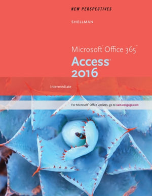 New Perspectives MicrosoftA® Office 365 & Access 2016