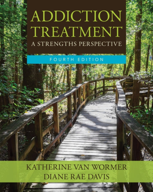 Book cover of: Addiction Treatment: A Strengths Perspective. By: Katherine van Wormer