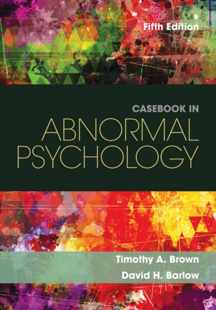 Book cover of: Casebook in Abnormal Psychology. By: Timothy A. Brown