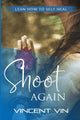 Book cover of: Shoot Again. By: Vincent Vin