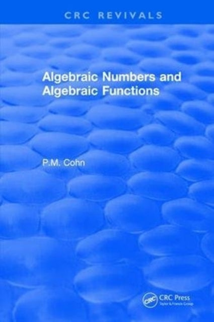 Book cover of: Algebraic Numbers and Algebraic Functions. By: P. M. Cohn