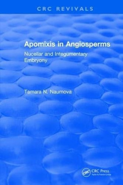 Book cover of: Apomixis in Angiosperms. By: Tamara N. Naumova