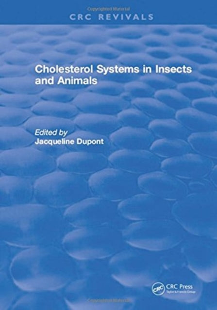 Book cover of: Cholesterol Systems in Insects and Animals. By: Jacqueline Dupont