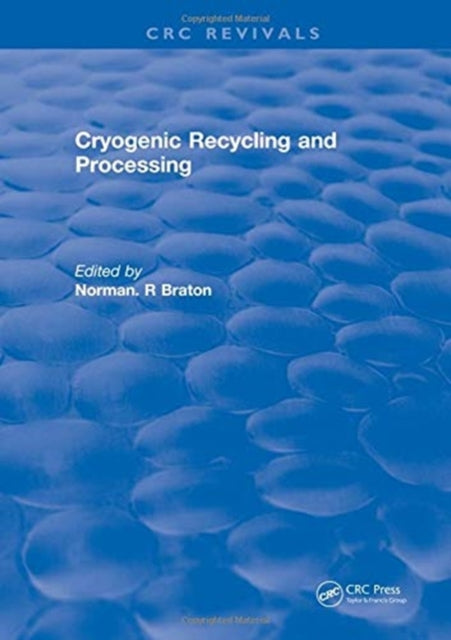 Book cover of: Cryogenic Recycling and Processing. By: Norman R. Braton