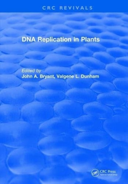 Book cover of: Dna Replication In Plants. By: John A. Bryant