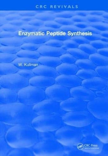 Book cover of: Enzymatic Peptide Synthesis. By: W. Kullman