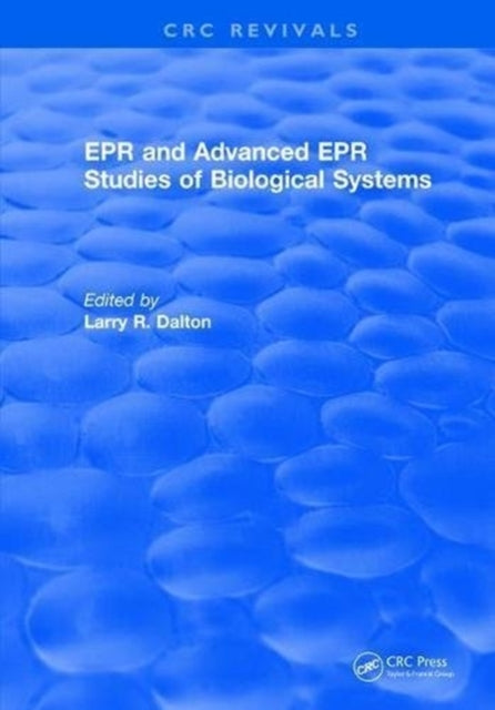 Book cover of: EPR and Advanced EPR Studies of Biological Systems. By: Larry R. Dalton