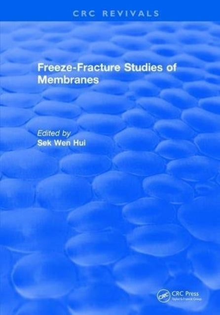 Book cover of: Freeze-Fracture Studies of Membranes. By: Sek Wen Hui