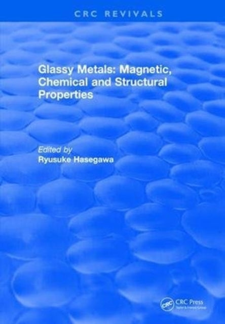Book cover of: Glassy Metals: Magnetic, Chemical and Structural Properties. By: Ryusuke Hasegawa