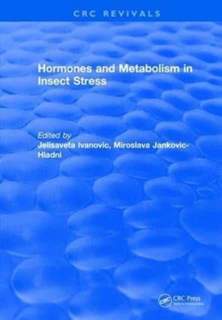Book cover of: Hormones and Metabolism in Insect Stress. By: Jelisaveta Ivanovic