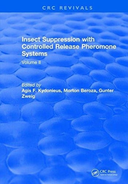 Book cover of: Insect Suppression with Controlled Release Pheromone Systems. By: A. F. Kydonieus