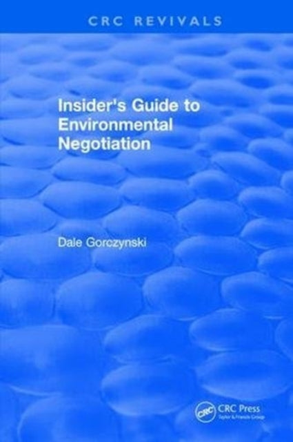 Book cover of: Insider's Guide to Environmental Negotiation. By: Dale Gorczynski
