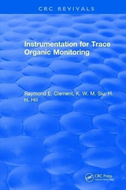 Book cover of: Instrumentation for Trace Organic Monitoring. By: Raymond E. Clement
