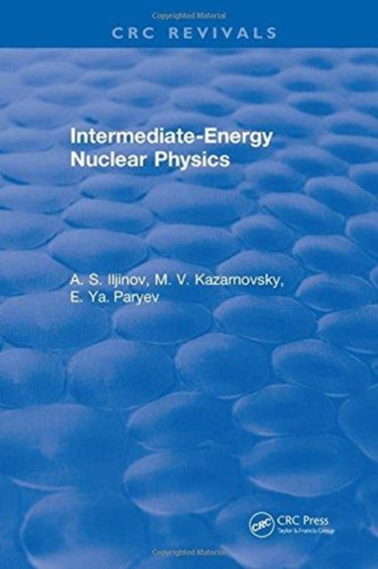 Book cover of: Intermediate-Energy Nuclear Physics. By: A. S. Iljinov