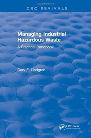 Managing Industrial Hazardous Waste- A Practical Handbook