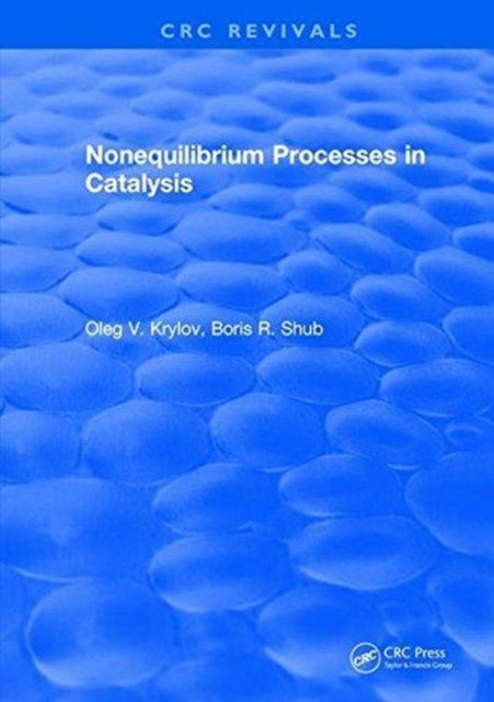 Book cover of: Nonequilibrium Processes in Catalysis. By: Oleg V. Krylov