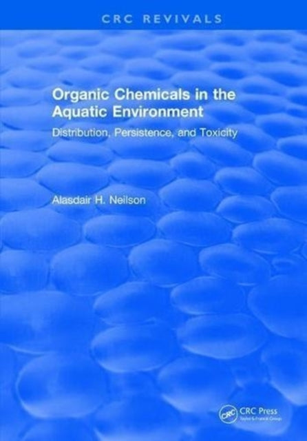 Book cover of: Organic Chemicals in the Aquatic Environment. By: Alasdair H. Neilson