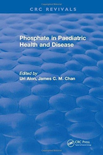 Book cover of: Phosphate in Paediatric Health and Disease. By: U. Alon