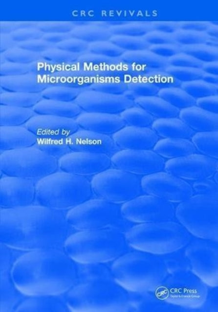 Book cover of: Physical Methods for Microorganisms Detection. By: W. H. Nelson