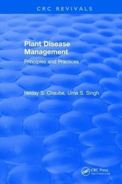 Book cover of: Plant Disease Management. By: Hriday Chaube
