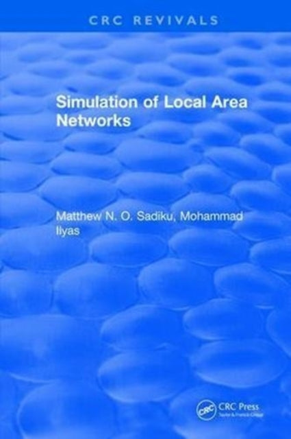 Book cover of: Simulation of Local Area Networks. By: Matthew N. O. Sadiku