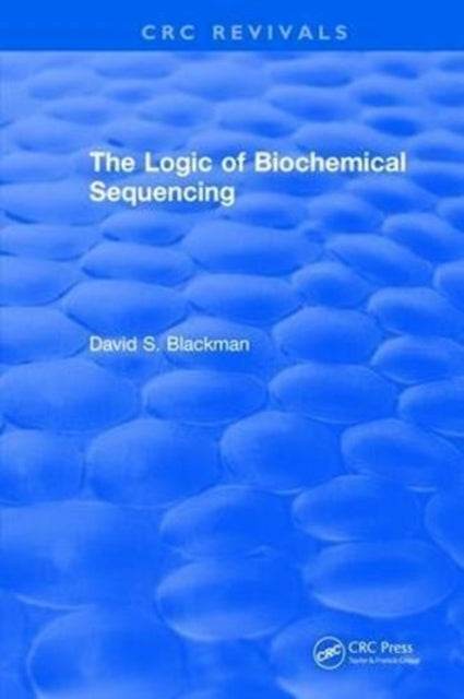 Book cover of: Logic of Biochemical Sequencing. By: D. Blackman