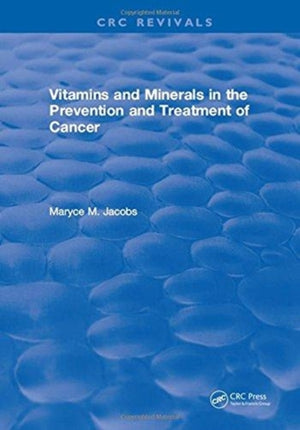 Vitamins and Minerals in the Prevention and Treatment of Cancer