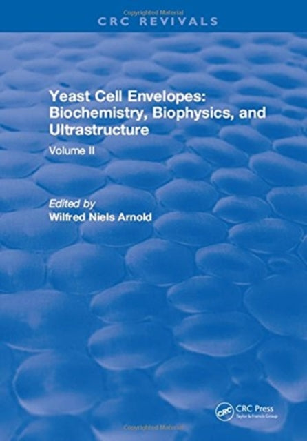 Book cover of: Yeast Cell Envelopes Biochemistry Biophysics and Ultrastructure. By: Leo H. Arnold
