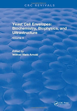 Yeast Cell Envelopes Biochemistry Biophysics and Ultrastructure