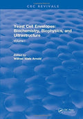 Yeast Cell Envelopes Biochemistry Biophysics and Ultrastructure