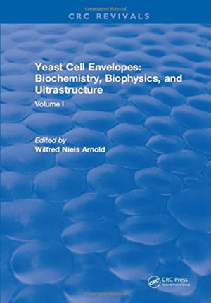Yeast Cell Envelopes Biochemistry Biophysics and Ultrastructure