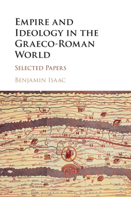 Book cover of: Empire and Ideology in the Graeco-Roman World. By: Benjamin Isaac