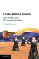 Book cover of: Courts without Borders. By: Tonya L. Putnam