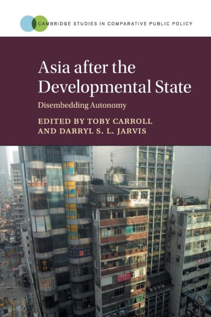 Book cover of: Asia after the Developmental State. By: Toby Carroll