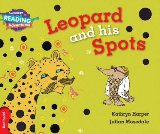 Book cover of: Cambridge Reading Adventures Leopard and His Spots Red Band. By: Kathryn Harper