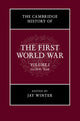 Book cover of: Cambridge History of the First World War: Volume 1, Global War. By: Jay Winter
