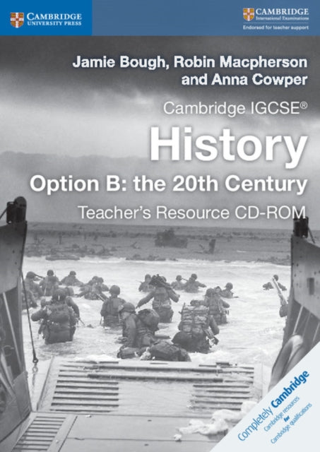 Book cover of: Cambridge IGCSE® History Option B: the 20th Century Teacher's Resource CD-ROM. By: Jamie Bough
