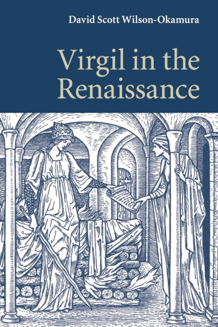Book cover of: Virgil in the Renaissance. By: David Scott Wilson-Okamura