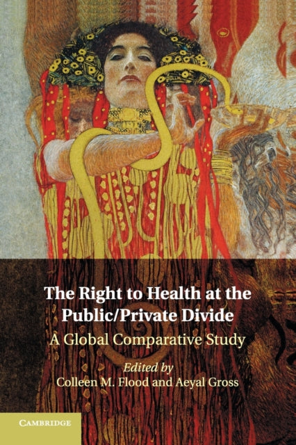 Book cover of: Right to Health at the Public/Private Divide. By: Colleen M. Flood