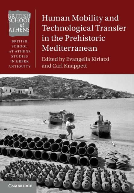 Book cover of: Human Mobility and Technological Transfer in the Prehistoric Mediterranean. By: Evangelia Kiriatzi