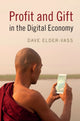 Book cover of: Profit and Gift in the Digital Economy. By: Dave Elder-Vass