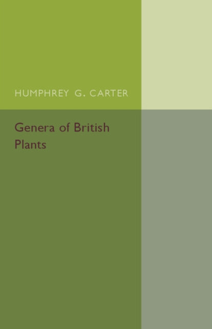 Book cover of: Genera of British Plants. By: Humphrey G. Carter