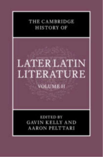 Book cover of: Cambridge History of Later Latin Literature: Volume 2. By: Gavin Kelly