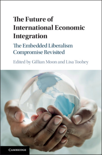 Book cover of: Future of International Economic Integration. By: Gillian Moon
